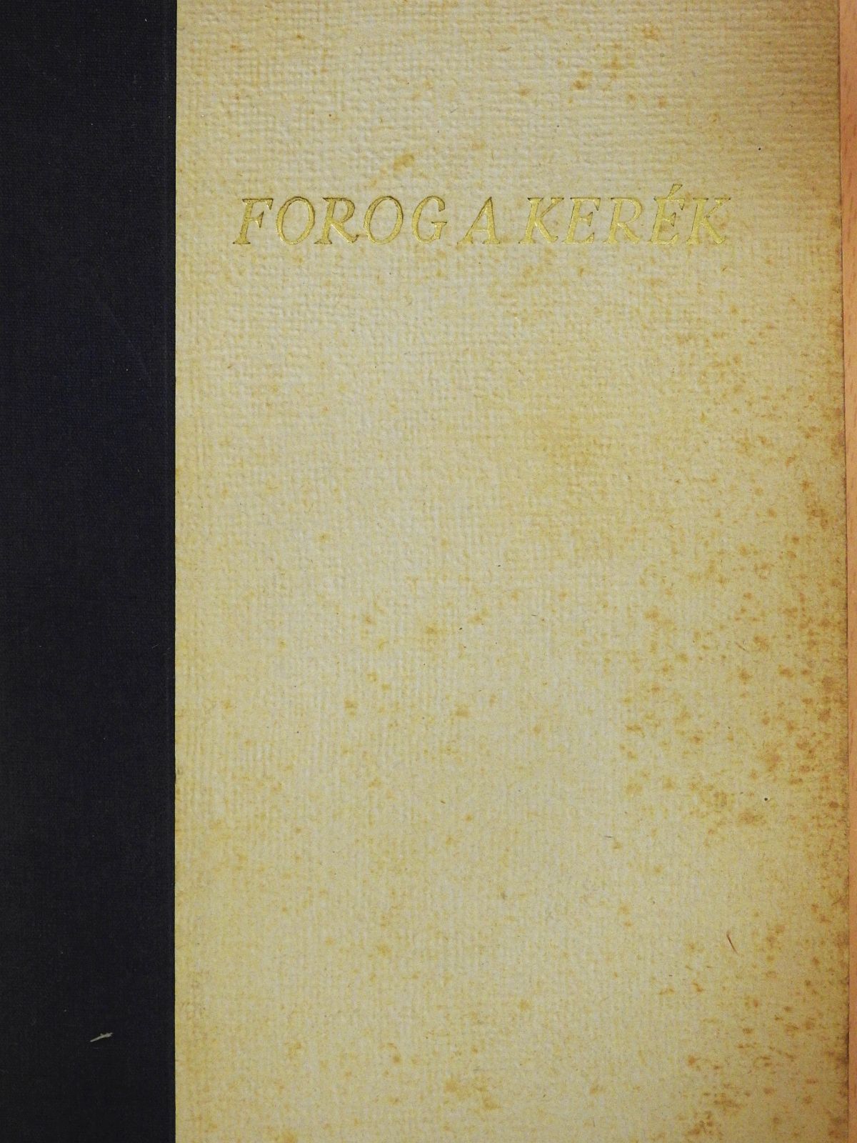 Szabó Pál - Forog a kerék (dedikált példány) [antikvár]
