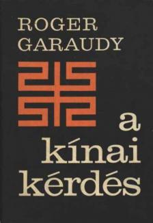Garaudy, Roger - A kínai kérdés [antikvár]