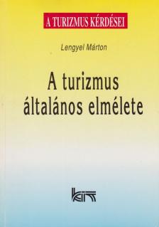 Lengyel Márton - A turizmus általános elmélete [antikvár]
