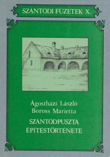 Boross Marietta, Ágostházi László - Szántódpuszta építéstörténete [antikvár]