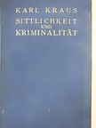 Karl Kraus - Sittlichkeit und Kriminalität [antikvár]