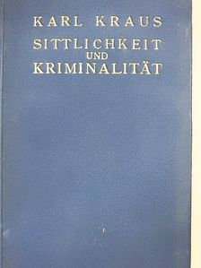 Karl Kraus - Sittlichkeit und Kriminalität [antikvár]