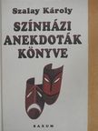 Szalay Károly - Színházi anekdoták könyve [antikvár]