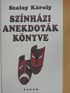 Szalay Károly - Színházi anekdoták könyve [antikvár]