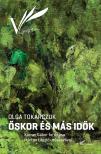 Olga Tokarczuk - Őskor és más idők