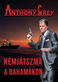 Anthony Grey - Kémjátszma a Bahamákon [eKönyv: epub, mobi]