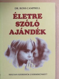 Dr. Ross Campbell - Életre szóló ajándék [antikvár]