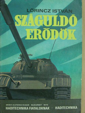 Lőrincz István - Száguldó erődök [antikvár]