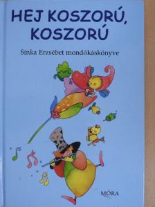 Sinka Erzsébet - Hej koszorú, koszorú [antikvár]