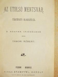 Tábori Róbert - Az utolsó mentsvár [antikvár]