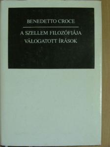 Benedetto Croce - A szellem filozófiája [antikvár]