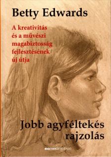 Betty Edwards - Jobb agyféltekés rajzolás [antikvár]
