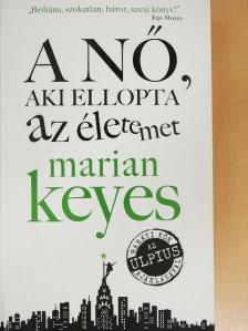Marian Keyes - A nő, aki ellopta az életemet [antikvár]