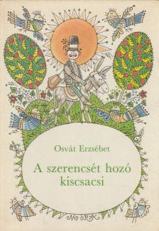 OSVÁT ERZSÉBET - A szerencsét hozó kiscsacsi [antikvár]