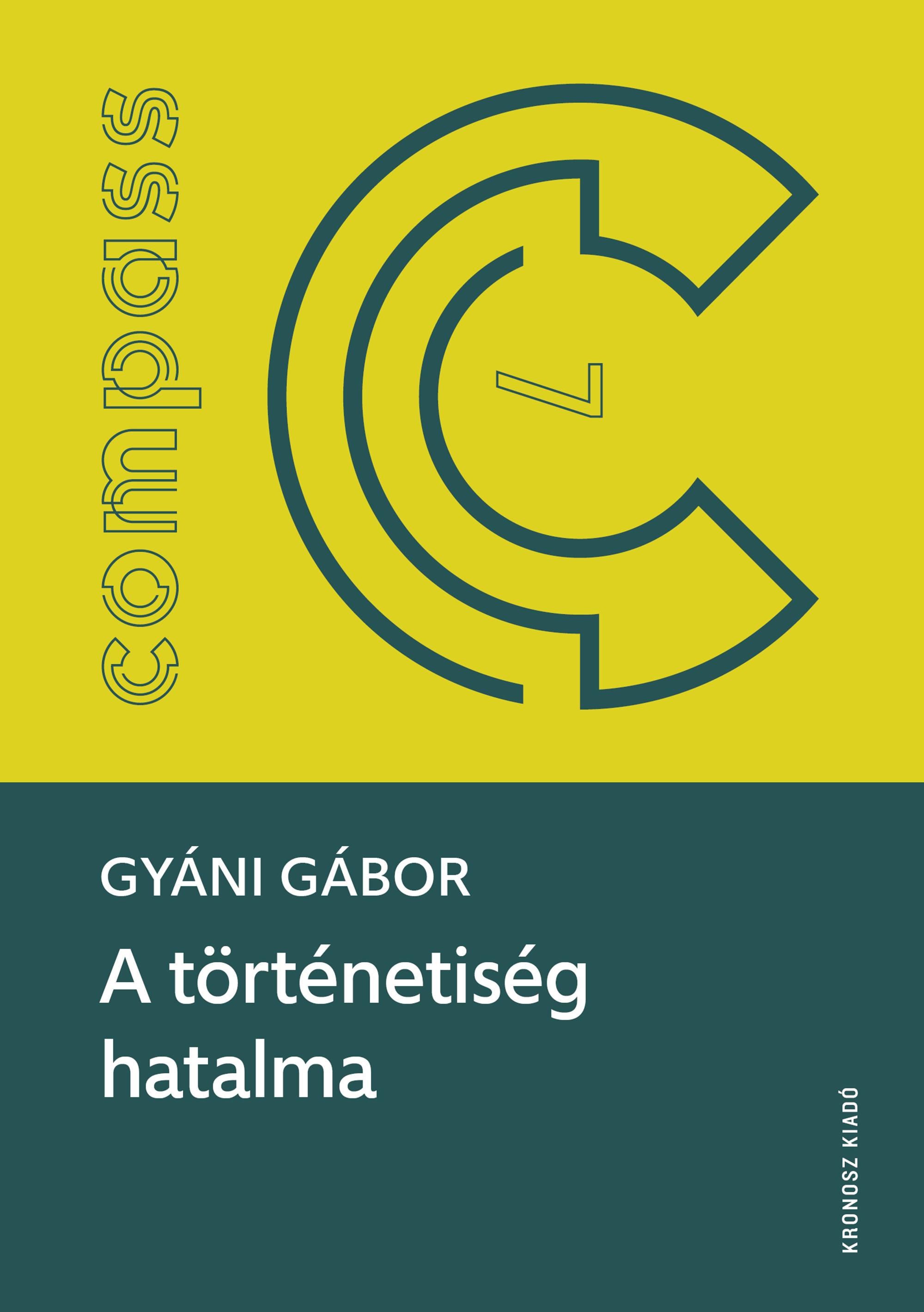 Gyáni Gábor - A történetiség hatalma
