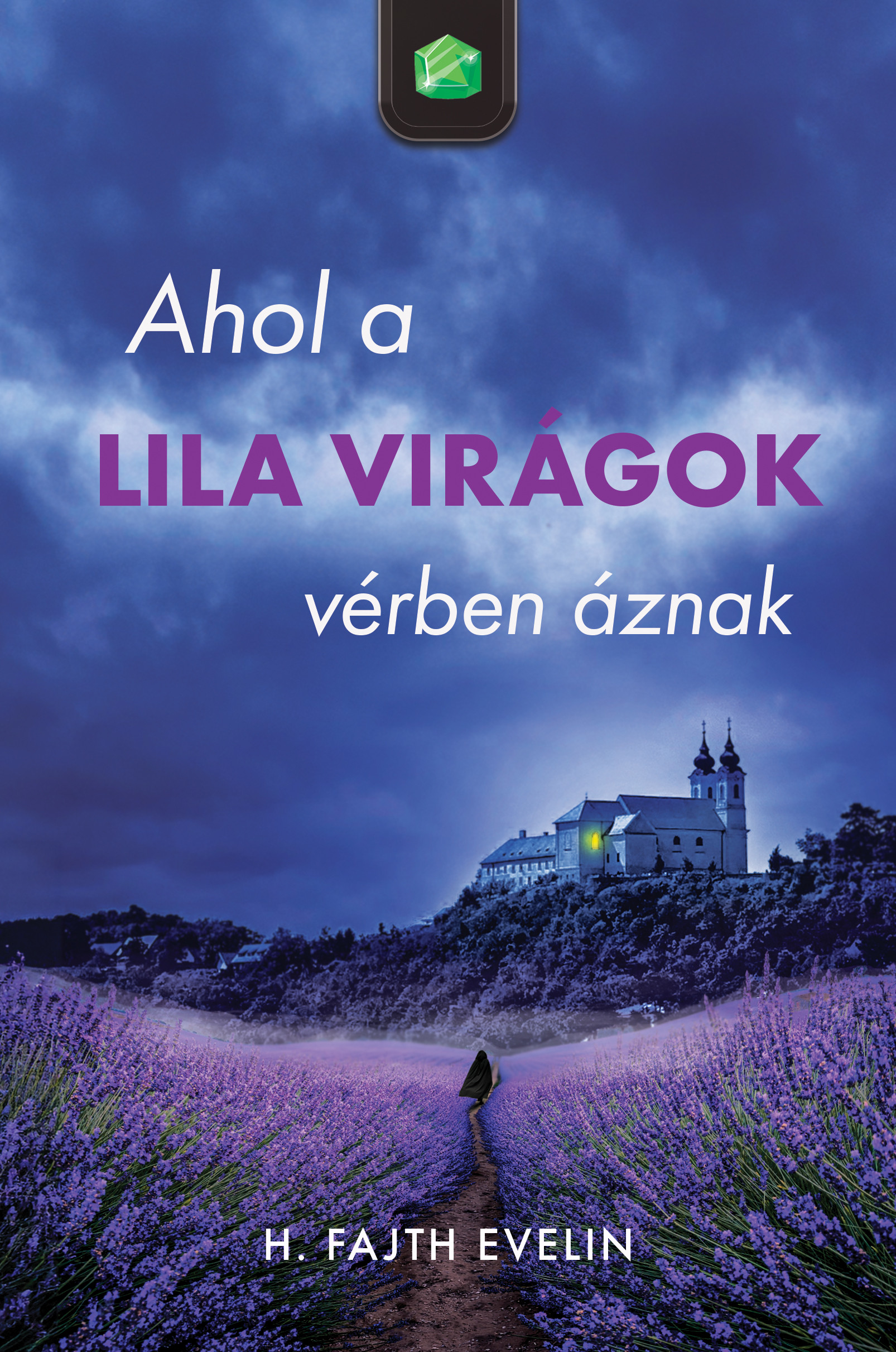 H. Fajth Evelin - Ahol a lila virágok vérben áznak