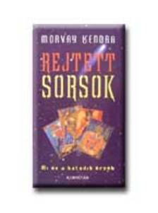 Morvay Kendra - REJTETT SORSOK MI ÉS A HATODIK ÉRZÉK [szépséghibás]