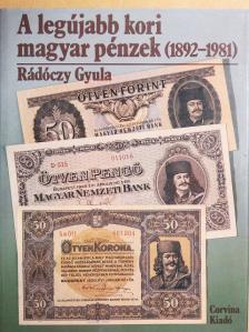 Rádóczy Gyula - A legújabb kori magyar pénzek [antikvár]