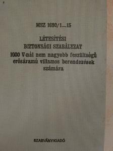 MSZ 1600/1...15 létesítési biztonsági szabályzat 1000 V-nál nem nagyobb feszültségű erősáramú villamos berendezések számára [antikvár]