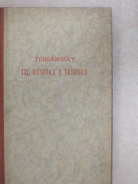 Tersánszky Józsi Jenő - III. Bandika a vészben [antikvár]
