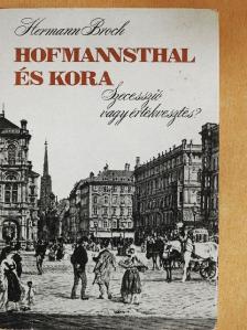 Hermann Broch - Hofmannsthal és kora [antikvár]