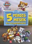 Mancs Őrjárat - 5 perces mesék kis kalandoroknak