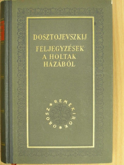 Fjodor Mihajlovics Dosztojevszkij - Feljegyzések a holtak házából/A nagybácsi álma/Nyetocska Nyezvanova [antikvár]