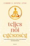 Carrie E. Levine - Teljes női egészség [antikvár]