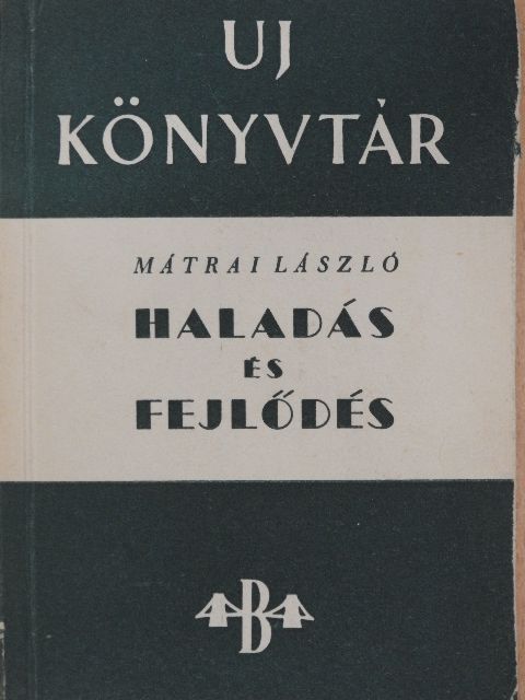 Mátrai László - Haladás és fejlődés [antikvár]