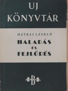 Mátrai László - Haladás és fejlődés [antikvár]
