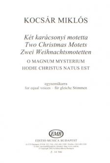 KOCSÁR  MIKLÓS - KÉT KARÁCSONYI MOTETTA EGYNEMŰKARRA