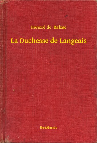 Honoré de Balzac - La Duchesse de Langeais [eKönyv: epub, mobi]