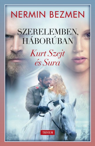 Nermin Bezmen - Szerelemben, háborúban 1. rész - Kurt Szejt és Sura [eKönyv: epub, mobi]