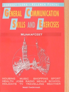 Jobbágyi Ilona - General Communication Skills and Exercises - Munkafüzet [antikvár]