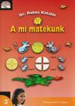 RAKOS KATALIN - 370/1 A MI MATEKUNK 3.OSZTÁLY /ÚJ/