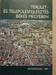 Dr. Takács János - Terület- és településfejlesztés Békés megyében [antikvár]