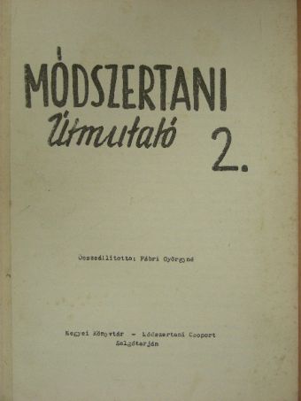 Módszertani útmutató 2./A salgótarjáni Megyei Könyvtár csoportos foglalkozásai [antikvár]