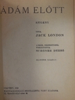 Jack London - Ádám előtt/A hitehagyott/Sorsunk, életünk [antikvár]