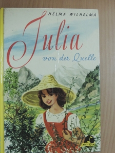 Helma Wilhelmi - Julia von der Quelle [antikvár]