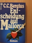 C. C. Bergius - Entscheidung auf Mallorca [antikvár]