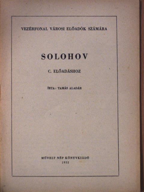 Tamás Aladár - Vezérfonal városi előadók számára Solohov c. előadáshoz [antikvár]