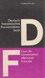 Nicola Guilland, Ulrich Krüger - Deutsch-französisches Konversationsbuch/Livre de conversation allemand-français [antikvár]