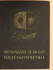 Monoszlóy M. Dezső - Töltésszimmetria [antikvár]