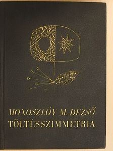 Monoszlóy M. Dezső - Töltésszimmetria [antikvár]