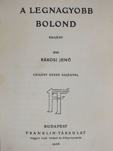 Rákosi Jenő - A legnagyobb bolond [antikvár]
