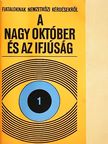 Kótai Géza - A nagy október és az ifjúság [antikvár]