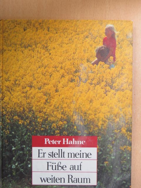 Peter Hahne - Er stellt meine Füße auf weiten Raum [antikvár]