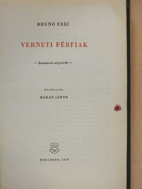 Bruno Frei - Verneti férfiak [antikvár]