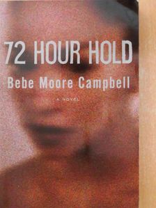Bebe Moore Campbell - 72 Hour Hold [antikvár]