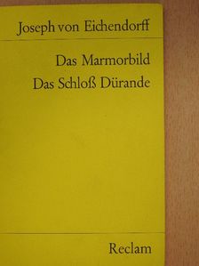 Joseph von Eichendorff - Das Marmorbild/Das Schloß Dürande [antikvár]